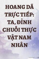 Hoang Dã Trực Tiếp: Ta, Đỉnh Chuỗi Thực Vật Nam Nhân