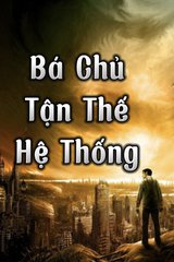 Bá Chủ Tận Thế Hệ Thống