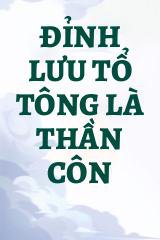 Đỉnh Lưu Tổ Tông Là Thần Côn