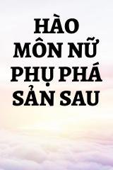 Hào Môn Nữ Phụ Phá Sản Sau