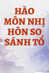 Hào Môn Nhị Hôn So Sánh Tổ