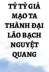 Tỷ Tỷ Giả Mạo Ta Thành Đại Lão Bạch Nguyệt Quang