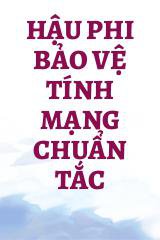 Hậu Phi Bảo Vệ Tính Mạng Chuẩn Tắc