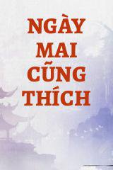 Ngày Mai Cũng Thích