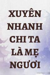 Xuyên Nhanh Chi Ta Là Mẹ Ngươi