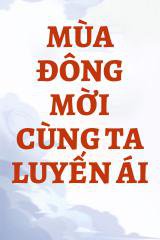 Mùa Đông Mời Cùng Ta Luyến Ái