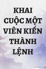 Khai Cuộc Một Viên Kiến Thành Lệnh