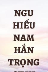 Ngu Hiếu Nam Hắn Trọng Sinh