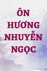 Ôn Hương Nhuyễn Ngọc