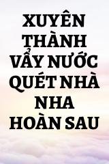 Xuyên Thành Vẩy Nước Quét Nhà Nha Hoàn Sau