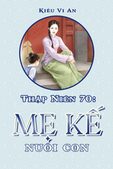 Thập Niên 70: Mẹ Kế Nuôi Con (Dịch)