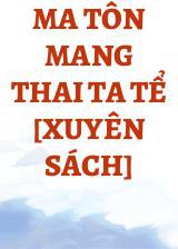 Ma Tôn Mang Thai Ta Tể [Xuyên Sách]