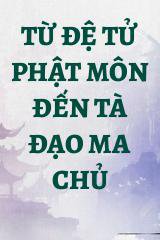 Từ Đệ Tử Phật Môn Đến Tà Đạo Ma Chủ