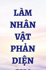 Làm Nhân Vật Phản Diện Cha