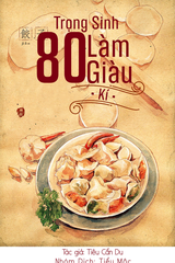 Trọng Sinh 80 Làm Giàu Ký (Dịch)