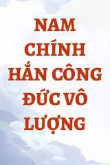 Nam Chính Hắn Công Đức Vô Lượng