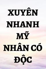 Xuyên Nhanh Mỹ Nhân Có Độc