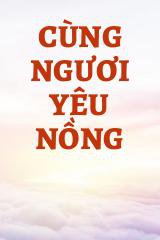 Cùng Ngươi Yêu Nồng