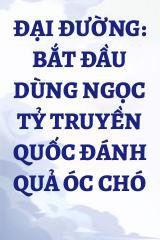 Đại Đường: Bắt Đầu Dùng Ngọc Tỷ Truyền Quốc Đánh Quả Óc Chó