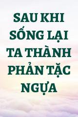 Sau Khi Sống Lại Ta Thành Phản Tặc Ngựa