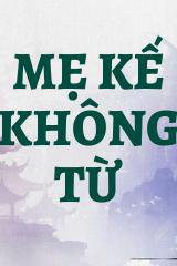 Mẹ Kế Không Từ