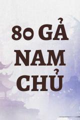 80 Gả Nam Chủ