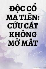 Độc Cổ Ma Tiên: Cửu Cát Không Mở Mắt