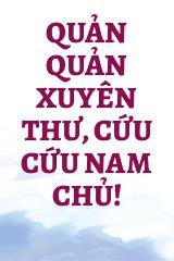 Quản Quản Xuyên Thư, Cứu Cứu Nam Chủ!