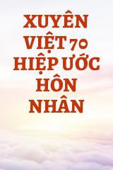 Xuyên Việt 70 Hiệp Ước Hôn Nhân