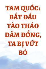 Tam Quốc: Bắt Đầu Tào Tháo Đâm Đổng, Ta Bị Vứt Bỏ