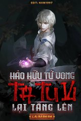 Hảo Hữu Tử Vong: Tu Vi Của Ta Lại Tăng Lên (Dịch)