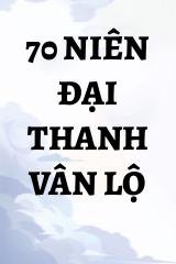 70 Niên Đại Thanh Vân Lộ