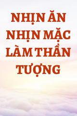 Nhịn Ăn Nhịn Mặc Làm Thần Tượng