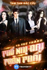 Ta Trở Thành Phú Nhị Đại Phản Phái (Dịch)