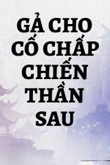 Gả Cho Cố Chấp Chiến Thần Sau