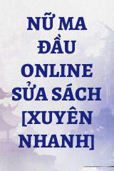 Nữ Ma Đầu Online Sửa Sách [Xuyên Nhanh]