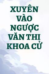 Xuyên Vào Ngược Văn Thi Khoa Cử