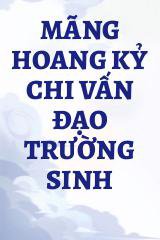 Mãng Hoang Kỷ Chi Vấn Đạo Trường Sinh