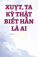 Xuỵt, Ta Kỳ Thật Biết Hắn Là Ai