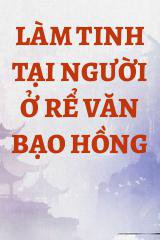 Làm Tinh Tại Người Ở Rể Văn Bạo Hồng