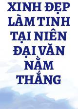 Xinh Đẹp Làm Tinh Tại Niên Đại Văn Nằm Thắng