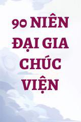 90 Niên Đại Gia Chúc Viện