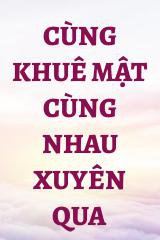 Cùng Khuê Mật Cùng Nhau Xuyên Qua