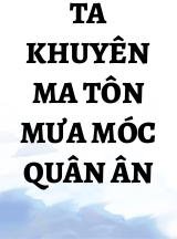 Ta Khuyên Ma Tôn Mưa Móc Quân Ân