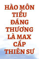 Hào Môn Tiểu Đáng Thương Là Max Cấp Thiên Sư