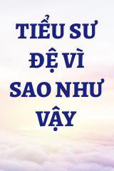 Tiểu Sư Đệ Vì Sao Như Vậy