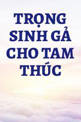 Trọng Sinh Gả Cho Tam Thúc