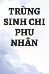 Trùng Sinh Chi Phu Nhân