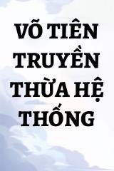 Võ Tiên Truyền Thừa Hệ Thống