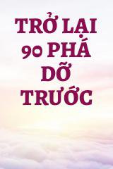 Trở Lại 90 Phá Dỡ Trước